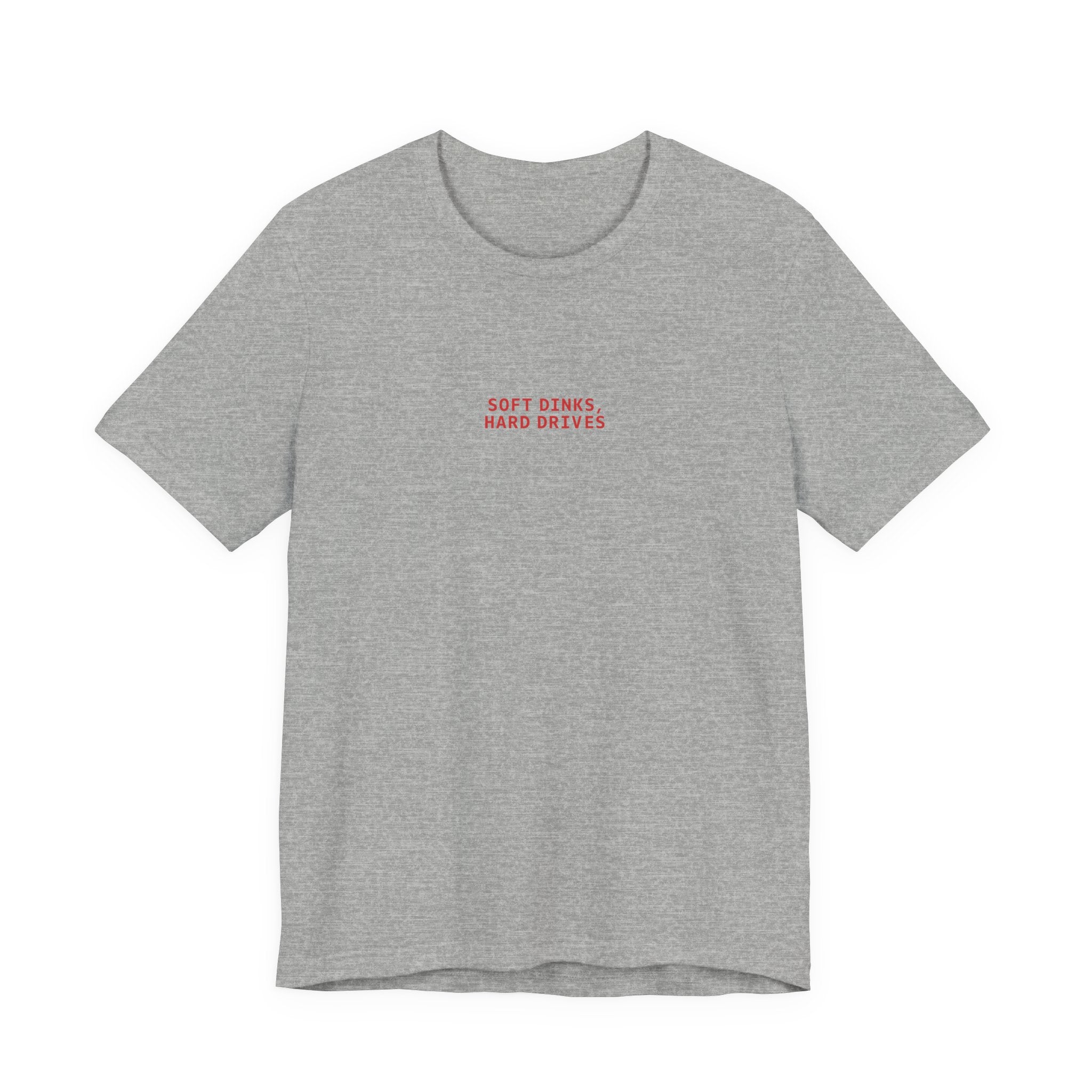 Soft Dinks, Hard Drives T-Shirt
